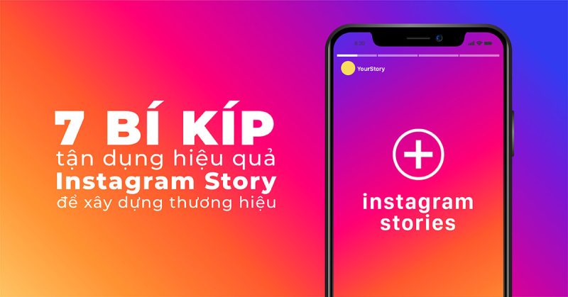 7 bí kíp tận dụng hiệu quả Instagram Story để xây dựng thương hiệu